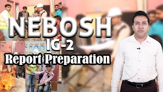 NEBOSH IG-2 Report preparation methods