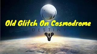 Cosmodrome Destiny Glitch Old But Still Works!