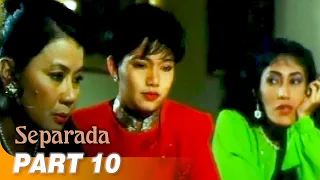 'Separada' FULL MOVIE Part 10 | Maricel Soriano, Edu Manzano