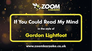 Gordon Lightfoot - If You Could Read My Mind - Karaoke Version from Zoom Karaoke