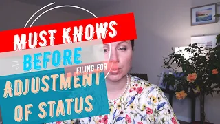 Must Knows Before Submitting USCIS Adjustment Of Status: New Policies, Bars, Positive and Negative