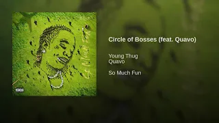 Young Thug (feat. Quavo) - Circle of Bosses