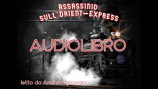 ASSASSINIO SULL’ORIENT-EXPRESS  -audiolibro letto da Andrea Arcoraci