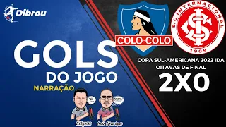 GOLS- COLO COLO 2X0 INTERNACIONAL |  COPA SUL-AMERICANA 2022 | OITAVAS DE FINAL (IDA)