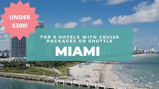 Top 5 hotels Miami cruise hotels