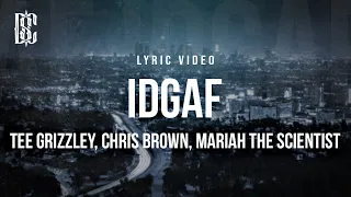 Tee Grizzley feat. Chris Brown, Mariah The Scientist - IDGAF | Lyrics