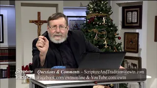 Scripture and Tradition with Fr. Mitch Pacwa - 2020-12-29 - 12/29/2020 the Eucharist Pt. 42