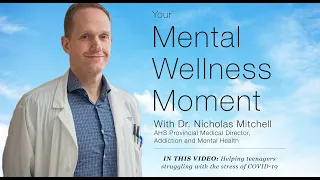 Mental Wellness Moment — Helping teenagers struggling with stress of COVID-19