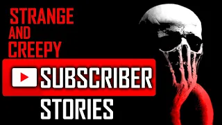 5 TRUE Creepy Stories From SUBSCRIBERS | #TrueScaryStories