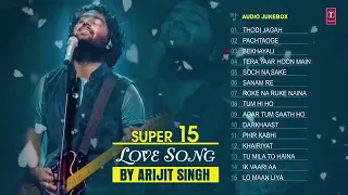 Super 15 Love Song★By Arijit Singh - Audio Jukebox - Romantic Bollywood Songs - latest songs _ love