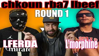 chkoun rba7 lbeef lferda vs l'morphine ROUND 1