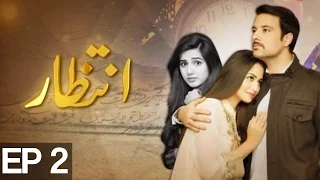 INTIZAR - EP 2 | ATV - Best Pakistani Dramas | XA1