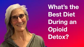 What is the best diet during an opioid detox?