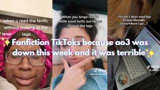 Fanfiction TikToks because ao3 was down this week and it was terrible