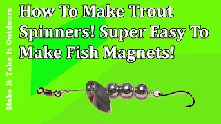 How to make trout spinners