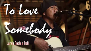 To Love Somebody - Bee Gees (1967) Cover Lurah Rock n Roll