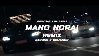 IRONVYTAS x DALLASAS - Mano norai [Dzouns & Demando REMIX] (SEREIKA MEDIA MOOD VIDEO)