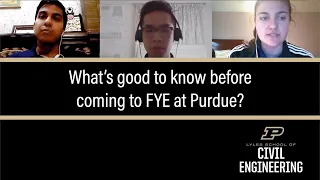 What's good to know before coming to FYE at Purdue?