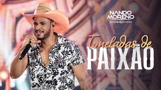 Nando Moreno - TONELADAS DE PAIXÃO (#Submissoavoce)