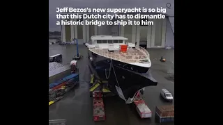 Jeff Bezos’s New Superyacht to Force Dismantling of Dutch Bridge