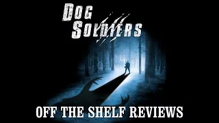 Dog Soldiers Review - Off The Shelf Reviews