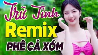 Nhạc Trữ Tình Remix Cả Xóm Phê - LK Bolero Remix Tiktok Hay Nhất 2023 | Nhạc Vàng Remix MỚI ĐÉT 999