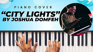 ✨”City Lights”✨,by Joshua Domfeh | Piano Cover 🎹
