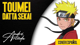 Naruto Shippuden OP 7 | TOUMEI DATTA SEKAI | André - A! (Cover Español Latino)