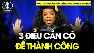 Vietsub Oprah Winfrey 3 điều luôn phải ghi nhớ | Video truyền cảm hứng tiếng anh song ngữ