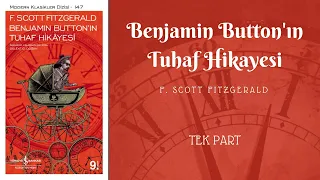 Sesli Kitap: Benjamin Button'ın Tuhaf Hikayesi - F. Scott Fitzgerald | Tek Part