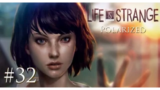 Life is Strange (Episode 5 Polarized) - 32 - "The final choice"