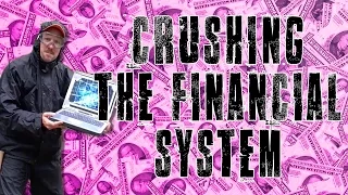 Crushing the Financial System