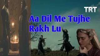 Ertugrul Ghazi New Songs | Aa Dil Me Tujhe Rakh Lu | Ertugrul Halima Love Scane Full Video