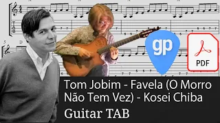 Tom Jobim - Favela (O Morro Não Tem Vez) -  Kosei Chiba ファヴェラ（悲しみのモロ）--- 千葉幸成  Guitar Tabs [TABS]