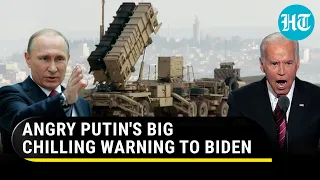 'Will destroy 100%': Putin fumes at America, warns Biden of action over Patriot to Ukraine