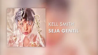 Kell Smith - Seja Gentil (Áudio Oficial)