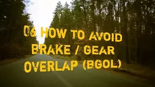 06 How to avoid Brake/Gear Overlap (BGOL)