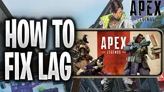 How to FIX LAG in Apex Legends Mobile! (MAX FPS Tips and Tricks)