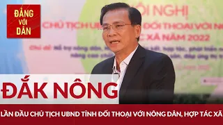 Chủ tịch UBND tỉnh Đắk Nông đối thoại với nông dân | Đảng với Dân