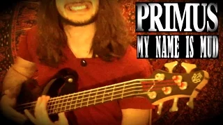 My Name is Mud - PRIMUS [BASS Cover]