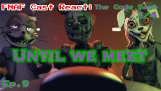 Gacha FNAF React ep. 9: UNTIL WE MEET | FNAF SFM/C4D (COLLAB)// LunaticHugo