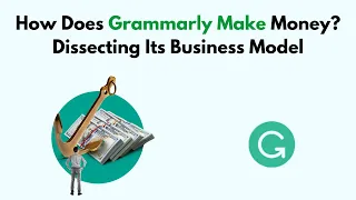 How Does Grammarly Make Money? Dissecting Its Business Model