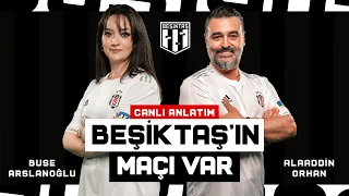 Beşiktaş'ın Maçı Var - Canlı Anlatım (VavaCars F. Karagümrük - Beşiktaş  ) 1. Devre