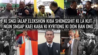 Ki Sngi Ïalap Elekshon Kiba Shongshit Ki La Kut | Ngin Sngap Kaei Kaba Ki Kyrtong Ki Don Ban Ong