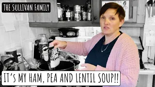 IT'S MY TASTY HOMEMADE HAM, PEA AND LENTIL SOUP!! | The Sullivan Family