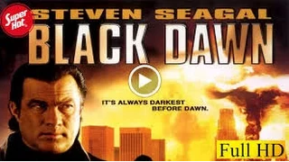 Black Dawn  movie 2005  YIFY ✿ STEVEN SEAGAL MOViES