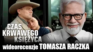 CZAS KRWAWEGO KSIĘŻYCA, reż. Martin Scorsese, prod. 2023 - wideorecenzja Tomasza Raczka