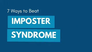7 Ways to Combat Imposter Syndrome
