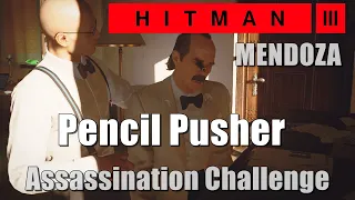 PENCIL PUSHER | HITMAN 3 | Mendoza - Assassination Challenge