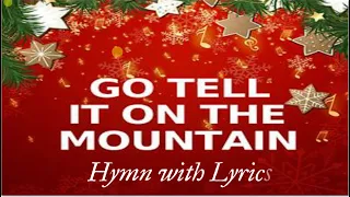 Go Tell It On The Mountain I Hymn with lyrics